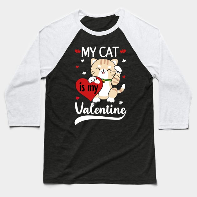 My Cat Is My Valentine Heart Valentines Day Baseball T-Shirt by DragonTees